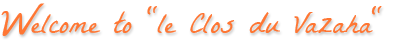 Welcome to Clos du Vazaha